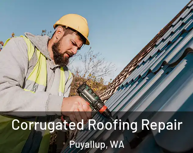  Corrugated Roofing Repair Puyallup, WA