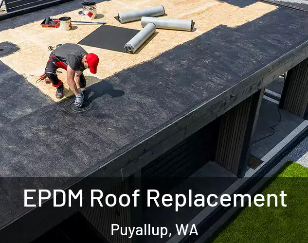  EPDM Roof Replacement Puyallup, WA