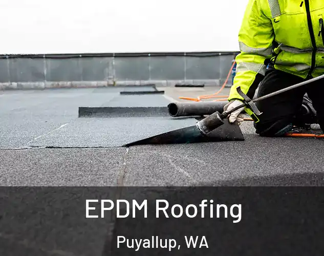  EPDM Roofing Puyallup, WA