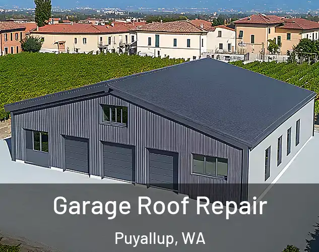  Garage Roof Repair Puyallup, WA