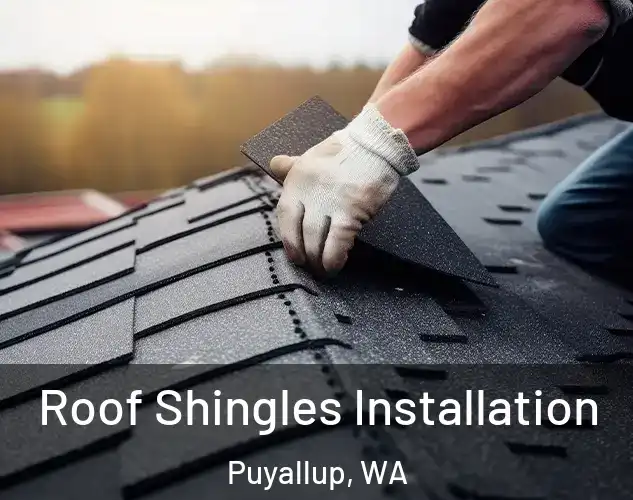  Roof Shingles Installation Puyallup, WA