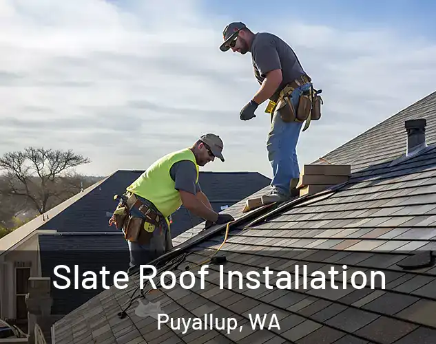  Slate Roof Installation Puyallup, WA
