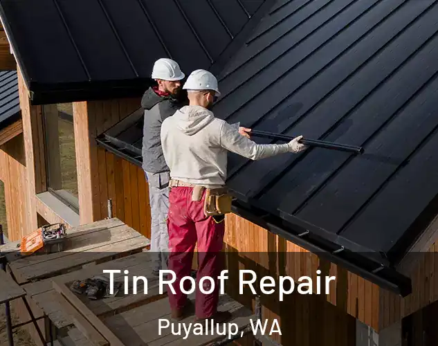  Tin Roof Repair Puyallup, WA